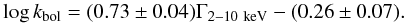 Mathematical equation: \begin{equation} \log{k_{\rm bol}}=(0.73 \pm 0.04)\Gamma_{\rm 2{-}10 ~keV} -(0.26\pm 0.07). \label{eq_g_k} \end{equation}