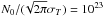 Mathematical equation: \hbox{$N_0/(\!\sqrt{2\pi}\sigma_T)=10^{23}$}