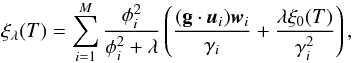Mathematical equation: \begin{equation} \label{eq:sol_gen} \xi_\lambda(T) =\sum_{i=1}^ M\frac{\phi_i^2}{\phi_i^2+\lambda}\left( \frac{({\bf g}\cdot \vec{u}_i)\vec{w}_i}{\gamma_i}+\frac{\lambda \xi_0(T)}{\gamma_i^2} \right), \end{equation}
