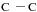 Mathematical equation: \hbox{$\mathrm{C}\bond1\mathrm{C}$}