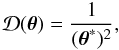Mathematical equation: \begin{equation} {\cal D}(\bt) = \frac{1}{(\bt^\ast)^2} , \end{equation}