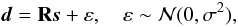 Mathematical equation: \begin{equation} \label{eq:1} \boldsymbol{d} = \mathbf{R} \boldsymbol{s} + \varepsilon,\quad \varepsilon\sim\mathcal{N}(0,\sigma^2) , \end{equation}