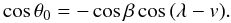 Mathematical equation: \begin{equation} \cos\theta_0 = -\cos\beta\cos\left(\lambda-v\right)\! . \label{cola} \end{equation}