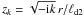 Mathematical equation: \hbox{$z_k=\sqrt{-{\rm i} k}\,r/\ell_\mathrm{d2}$}