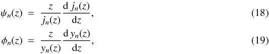 Mathematical equation: \begin{eqnarray} \psi_n(z) &=& \frac{z}{j_n(z)}\frac{{\rm d}\,j_n(z)}{{\rm d}z} , \label{psin} \\ \phi_n(z) &=& \frac{z}{y_n(z)}\frac{{\rm d}\,y_n(z)}{{\rm d}z} , \label{phin} \end{eqnarray}