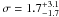 Mathematical equation: \hbox{$\sigma=1.7^{+3.1}_{-1.7}$}