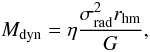 Mathematical equation: \begin{equation} M_{\rm dyn}=\eta \frac{\sigma_{\rm rad}^2 r_{\rm hm}}{G}, \label{eq:mdyn} \end{equation}