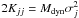 Mathematical equation: \hbox{$2 K_{jj}=M_{\rm dyn} \sigma_j^2$}