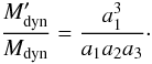 Mathematical equation: \appendix \setcounter{section}{1} \begin{equation} \frac{M_{\rm dyn}^\prime}{M_{\rm dyn}}=\frac{a_1^3}{a_1 a_2 a_3}\cdot \label{eq:mass_ratio} \end{equation}