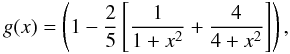 Mathematical equation: \begin{equation} g(x)=\left(1-\frac{2}{5}\left[\frac{1}{1+x^2} + \frac{4}{4+x^2}\right]\right), \end{equation}