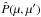 Mathematical equation: \hbox{$\hat{P}(\mu, \mu')$}
