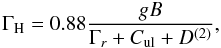 Mathematical equation: \begin{equation} \Gamma_{\rm H} = 0.88\frac{gB}{\Gamma_r + C_{\rm ul} + D^{(2)}}, \label{gammaH} \end{equation}