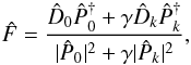 Mathematical equation: \begin{equation} \hat{F} = \frac{\hat{D}_0 \hat{P}_0^{\dag} + \gamma \hat{D}_k \hat{P}_k^{\dag}}{|\hat{P}_0|^2+\gamma |\hat{P}_k|^2}, \end{equation}