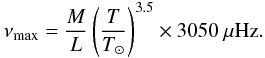 Mathematical equation: \begin{equation} \nu_{\rm max}={M\over L}\left({T\over T_\odot} \right)^{3.5}\times3050~\mu{\rm Hz}. \end{equation}