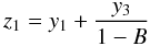 Mathematical equation: \begin{equation} z_1=y_1+{y_3\over1-B} \end{equation}