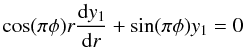 Mathematical equation: \begin{equation} \cos(\pi\phi)r{{\rm d}y_1\over{\rm d}r}+\sin(\pi\phi)y_1=0 \end{equation}