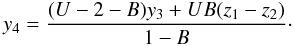 Mathematical equation: \begin{equation} y_4={(U-2-B)y_3+UB(z_1-z_2)\over{1-B}}\cdot \end{equation}