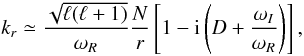 Mathematical equation: $$ k_r\simeq{\sqrt{\ell(\ell+1)}\over\omega_R}{N\over r}\left[1-{\rm i}\left(D+{\omega_I\over\omega_R}\right)\right], $$