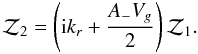 Mathematical equation: $$ {\cal Z}_2=\left({\rm i}k_r+{A_-V_g\over2}\right){\cal Z}_1. $$