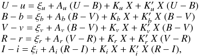 Mathematical equation: \begin{equation} \begin{array}{l} U - u= \xi_{u} + A_{u}\ (U-B) + K_{u} \ X + K'_{u}\ X \ (U-B)\\ B - b= \xi_{b} + A_{b} \ (B-V) + K_{b} \ X + K'_{b}\ X\ (B-V)\\ V - v= \xi_{v} + A_{v}\ (B-V) + K_{v} \ X + K'_{v}\ X\ (B-V)\\ R - r= \xi_{r} + A_{r}\ (V-R) + K_{r} \ X + K'_{r} \ X\ (V-R)\\ I - i= \xi_{i} + A_{i}\ (R-I) + K_{i} \ X + K'_{i} \ X\ (R-I), \label{estan2} \end{array} \end{equation}