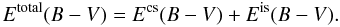 Mathematical equation: \begin{equation} E^{{\rm total}}(B-V)=E^{{\rm cs}}(B-V)+E^{{\rm is}}(B-V). \label{excestot1} \end{equation}