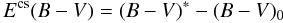 Mathematical equation: \begin{equation} E^{{\rm cs}}(B-V)=(B-V)^{*}-(B-V)_{0} \label{excescs} \end{equation}