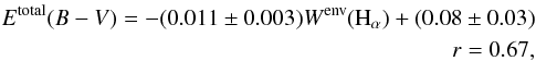 Mathematical equation: \begin{eqnarray} E^{\rm total}(B-V)=-(0.011\pm0.003) W^{\rm env}({\rm H}_{\alpha})+(0.08\pm0.03) \\ r=0.67, \nonumber \label{adjustot} \end{eqnarray}