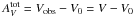 Mathematical equation: \hbox{$A^{{\rm tot}}_{V} = V_{{\rm obs}}-V_{0}=V-V_{0}$}