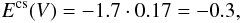 Mathematical equation: \begin{equation} \label{AvBeXsat} E^{\rm cs}(V)= -1.7 \cdot 0.17=-0.3, \end{equation}