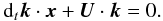 Mathematical equation: \begin{eqnarray} \D_t \vec{k} \cdot \vec{x}+\vec{U} \cdot \vec{k}=0. \label{eq:wave} \end{eqnarray}