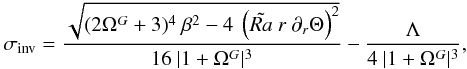 Mathematical equation: \begin{eqnarray} \displaystyle \sigma_{\rm inv} = \frac{\sqrt{(2\Omega^G+3)^4\ \beta^2-4\ \left(\tilde{Ra}\ r\ \partial_r \Theta \right)^2 }}{16\ |1+\Omega^G|^3} -\frac{\Lambda}{4\ |1+\Omega^G|^3}, \label{eq:general} \end{eqnarray}