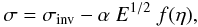 Mathematical equation: \begin{eqnarray} \sigma=\sigma_{\rm inv}-\alpha\ E^{1/2}\ f(\eta), \label{visccorrect} \end{eqnarray}