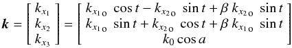 Mathematical equation: \appendix \setcounter{section}{1} \begin{eqnarray} \vec{k}= \left [ \begin{array}{ccc} k_{x_1}\\ k_{x_2} \\ k_{x_3} \\ \end{array} \right ]= \left [ \begin{array}{ccc} {k_{x_1}}_{\rm o}\ \cos t - {k_{x_2}}_{\rm o}\ \sin t +\beta \ {k_{x_2}}_{\rm o}\ \sin t \\ {k_{x_1}}_{\rm o}\ \sin t + {k_{x_2}}_{\rm o}\ \cos t +\beta \ {k_{x_1}}_{\rm o}\ \sin t \\ k_0 \cos{a} \\ \end{array} \right ] \label{stream_k} \end{eqnarray}