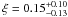 Mathematical equation: \hbox{$\rm \xi= 0.15^{+0.10}_{-0.13}$}