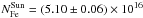 Mathematical equation: \hbox{$N_{\rm Fe}^{\rm Sun}=(5.10\pm0.06)\times10^{16}$}