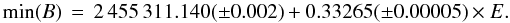 Mathematical equation: \begin{equation} \min (B)\,=\,2\,455\,311.140(\pm 0.002) + 0.33265 (\pm 0.00005) \times E. \end{equation}