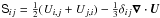 Mathematical equation: \hbox{${\sf S}_{ij} = \half (U_{i,j} + U_{j,i}) -\onethird\delta_{ij}\nab\cdot\UU$}