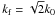 Mathematical equation: \hbox{$\kf=\sqrt{2}k_0$}