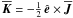 Mathematical equation: \hbox{$\meanKK = - {\textstyle{1 \over 2}} \, \eee \times \meanJJ$}