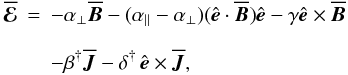Mathematical equation: \begin{eqnarray} \meanEMF &=& - \alpha_{\perp} \meanBB - (\alpha_{\parallel}-\alpha_{\perp})(\eee \cdot \meanBB) \eee - \gamma \eee \times \meanBB \nonumber\\[2.5mm] \label{eq011} && -\beta^{\dag} \meanJJ - \delta^{\dag} \, \eee \times \meanJJ, \end{eqnarray}