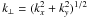 Mathematical equation: \hbox{$k_\perp = (k_x^2 + k_y^2)^{1/2}$}