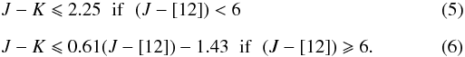 Mathematical equation: \begin{eqnarray} &&J-K\leqslant2.25 \hspace{2 mm} \mathrm{if}\hspace{2 mm} (J-[12])<6 \\[2mm] &&J-K\leqslant0.61 (J-[12])-1.43 \hspace{2 mm}\mathrm{if}\hspace{2 mm} (J-[12])\geqslant6. \label{eq.cut5} \end{eqnarray}