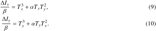 Mathematical equation: \begin{eqnarray} \label{eq:deltax} \frac{\Delta I_x}{\beta}=T_x^3+\alpha T_xT_y^2,\\ \label{eq:deltay} \frac{\Delta I_y}{\beta}=T_y^3+\alpha T_yT_x^2. \end{eqnarray}