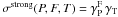 Mathematical equation: \hbox{$\sigma^{\rm strong}(P,F,T) = \gamma_{\rm P}^{\rm F} \,\gamma_{\rm T}$}