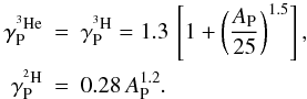 Mathematical equation: \appendix \setcounter{section}{2} \begin{eqnarray} \gamma_{\rm P}^{\het{}} &=& \gamma_{\rm P}^{\trit{}} = 1.3\, \left[ 1 + \left( \frac{A_{\rm P}}{25}\right)^{1.5}\right], \nonumber\\ \gamma_{\rm P}^{\deut{}} &=& 0.28\, A_{\rm P}^{1.2}. \label{eq:Nucp3} \end{eqnarray}