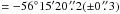 Mathematical equation: \hbox{$=-56^\circ15'20\,\farcs2(\pm0\,\farcs3)$}