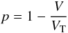 Mathematical equation: \begin{equation} p = 1- \frac{V}{V_{\rm T}} \end{equation}