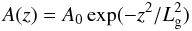 Mathematical equation: \begin{equation} A(z) = A_{0} \exp(-z^2/L_{\rm g}^2) \label{gaussian} \end{equation}