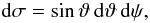 Mathematical equation: \begin{equation} {\rm d}\sigma=\sin\vartheta\,{\rm d}\vartheta\,{\rm d}\psi, \end{equation}