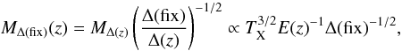 Mathematical equation: \begin{equation} M_{\Delta({\rm fix})}(z)= M_{\Delta(z)} \left({\Delta({\rm fix}) \over \Delta(z)}\right)^{-1/2} \propto T_{\rm X}^{3/2} E(z)^{-1} \Delta({\rm fix})^{-1/2}, \end{equation}